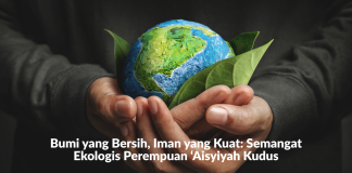 Bumi yang Bersih, Iman yang Kuat: Semangat Ekologis Perempuan ‘Aisyiyah Kudus