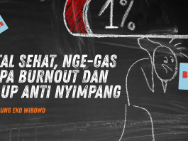 Mental Sehat, Nge-Gas Tanpa Burnout dan Glow Up Anti Nyimpang