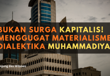 Bukan Surga Kapitalis! Menggugat Materialisme Dialektika Muhammadiyah