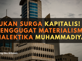 Bukan Surga Kapitalis! Menggugat Materialisme Dialektika Muhammadiyah
