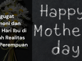 Menggugat Seremoni dan Moral Hari Ibu di Tengah Realitas Luka Perempuan