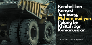 Kembalikan Konsesi Tambang, Muhammadiyah Pulang ke Khitah dan Kemanusiaan