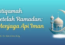 Istiqamah Setelah Ramadan: Menjaga Api Iman