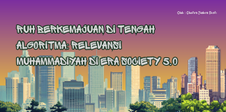 Ruh Berkemajuan di Tengah Algoritma: Relevansi Muhammadiyah di Era Society 5.0