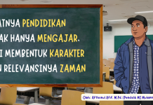 SAATNYA PENDIDIKAN TIDAK HANYA MENGAJAR, TAPI MEMBENTUK KARAKTER DAN RELEVANSINYA ZAMAN