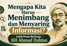 Mengapa Kita Harus Menimbang dan Menyaring Informasi? Inilah Pesan Berharga KH Ahmad Dahlan
