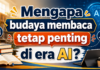 Budaya Buku dan Disrupsi Digital: Mengapa Membaca Tetap Penting di Era AI?
