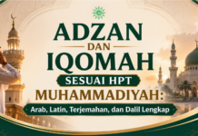 Bacaan Adzan dan Iqamah Lengkap Sesuai HPT Muhammadiyah, Beserta Dalil Al-Qur’an dan Hadis