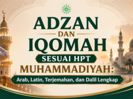 Bacaan Adzan dan Iqamah Lengkap Sesuai HPT Muhammadiyah, Beserta Dalil Al-Qur’an dan Hadis