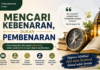 Mencari Kebenaran, Bukan Pembenaran: Jalan Ilmu yang Menuntun Umat
