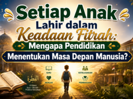 Setiap Anak Lahir dalam Keadaan Fitrah: Mengapa Pendidikan Menentukan Masa Depan Manusia?