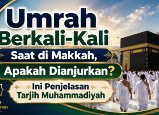 Umrah Berkali-Kali Saat di Makkah, Apakah Dianjurkan? Ini Penjelasan Tarjih Muhammadiyah