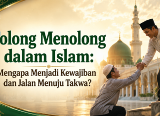 Tolong Menolong dalam Islam: Mengapa Menjadi Kewajiban dan Jalan Menuju Takwa?