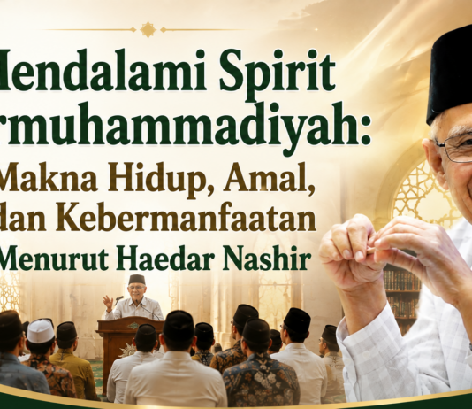 Mendalami Spirit Bermuhammadiyah: Menemukan Makna Hidup, Amal, dan Kebermanfaatan
